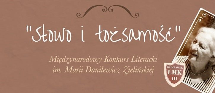 Wyniki X edycji Międzynarodowego Konkursu Literackiego im. Marii Danilewicz Zielińskiej „Słowo i tożsamość”
